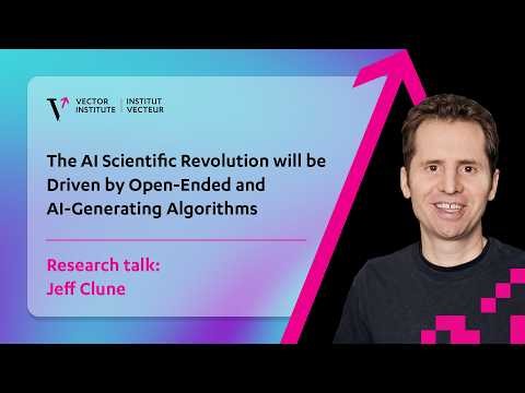 The AI Scientific Revolution will be Driven by Open-Ended and AI-Generating Algorithms | Jeff Clune