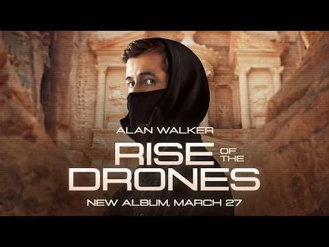 Alan Walker - Rise of the Drones | New Album, March 27 (Final Trailer)
