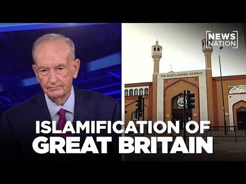 The Islamification of Great Britain? — Bill O'Reilly "The Siege of London" | NewsNation