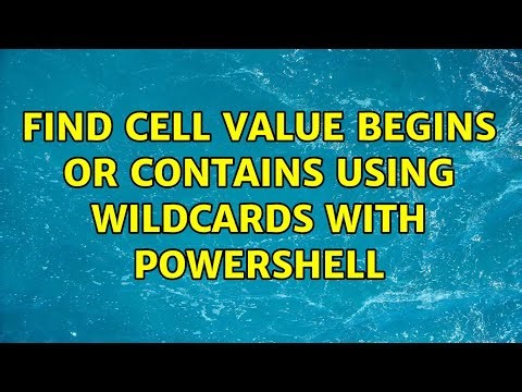 Find cell value begins or contains using wildcards with powershell