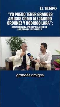 Poderoso asesor del presidente Abelardo De La Espriella habla sobre Rodrigo Lara y Alejandro Ordóñez