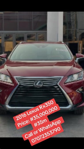 2016 Lexus Rx350 Price: #35,000,000 #35m Call or WhatsApp 07072353790