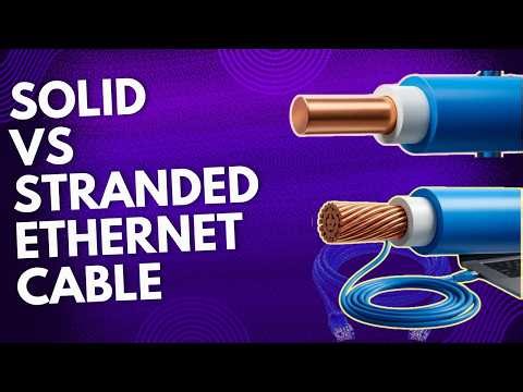 Solid vs Stranded Ethernet Cable: Which Actually Works Better?