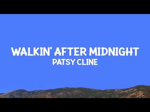 Patsy Cline - Walkin' After Midnight (Lyrics)