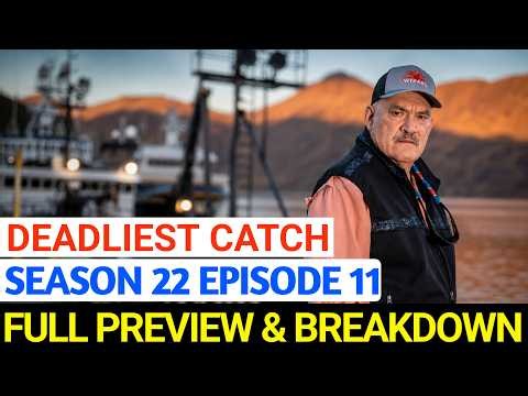 Deadliest Catch Season 22 Episode 11 | Full Preview & Breakdown