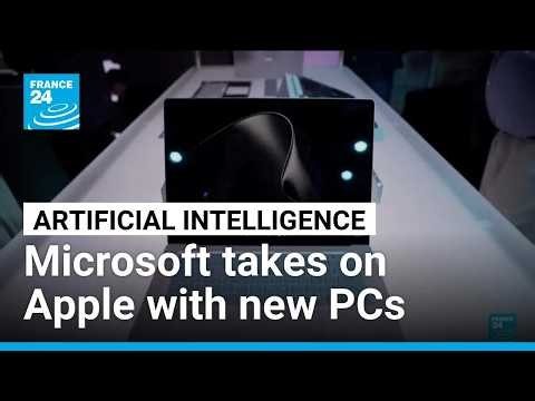 Microsoft brings more AI to PCs as it challenges Apple • FRANCE 24 English