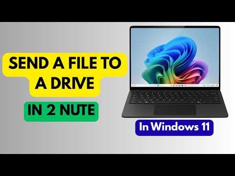 How To Send A File To A Drive In Windows 11
