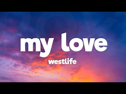Westlife - My Love (Radio Edit) [lyrics]