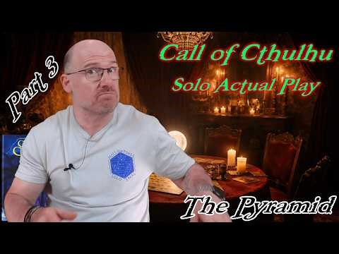 Call of Cthulhu - Solo RPG Actual Play - Series 4 Part 3 - The Pyramid