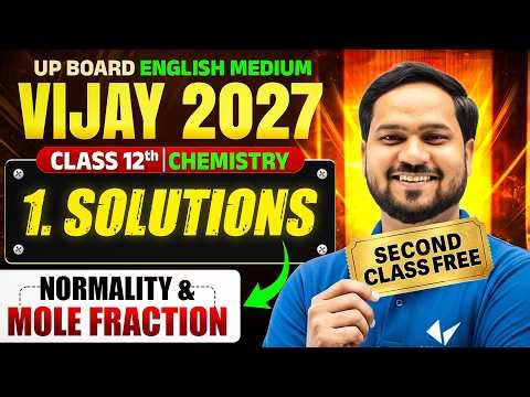 Class 12 Chemistry Chapter 1 | 2nd Class Free Solutions (Normality & Mole Fraction) | UP Board 2027