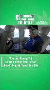 Sân bay Quảng Trị do T&T Group đầu tư đón chuyến bay kỹ thuật đầu tiên