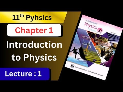 introduction to physics class 11th | Kpk Physics FSc part 1 | [Chapter#1 Measurement] Lecture:1