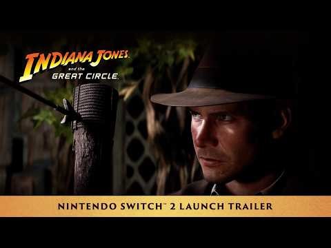 Nintendo Switch™ 2 Launch Trailer - Indiana Jones and the Great Circle™