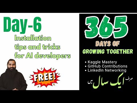 Day 6: Installation Tips and Tricks for AI Developers | 365 Days of Growing Together