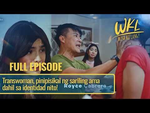 Transwoman, pinipisikal ng sariling ama dahil sa identidad nito! (Full Episode) | Wish Ko Lang