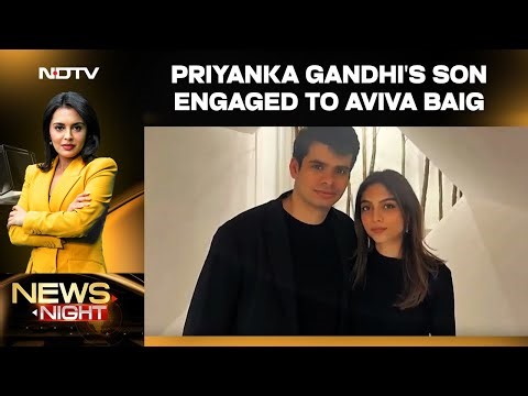 Priyanka Gandhi's Son Raihan Vadra Engaged To Aviva Baig: Seven-Year Love Story Sealed