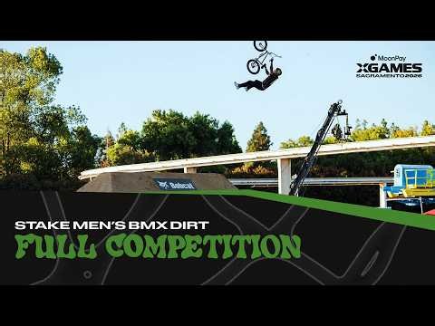 Stake Men's BMX Dirt: FULL COMPETITION | MoonPay X Games Sacramento 2026