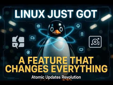 Linux Just Got a Feature That Changes Everything: Atomic Updates & Immutable OS Explained (2026)