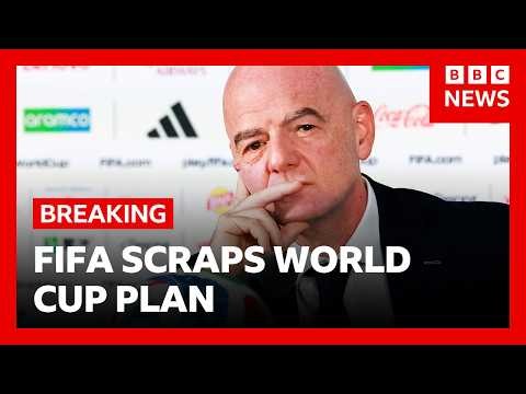 Fifa scraps controversial plan after global outrage | BBC News