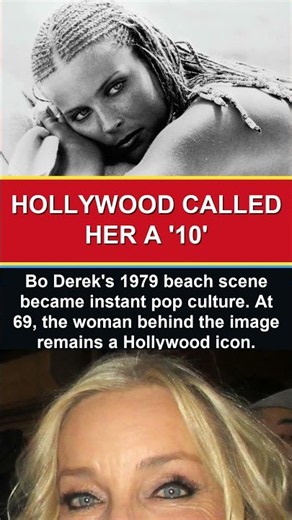 Bo Derek Hollywood Called Her A 10