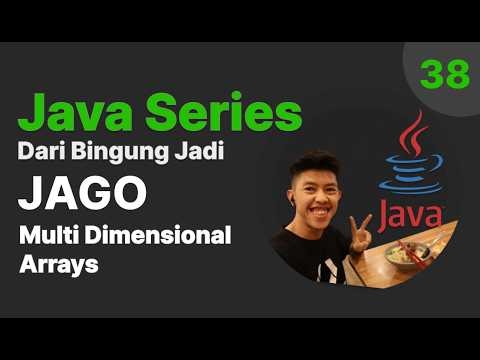 Belajar Java - 38 - Multi Dimensional Arrays