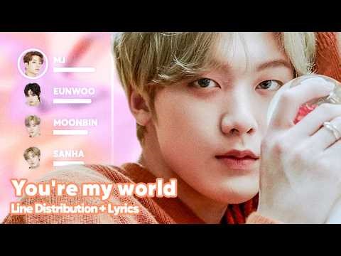 ASTRO - You're my world (Line Distribution + Lyrics Karaoke) PATREON REQUESTED