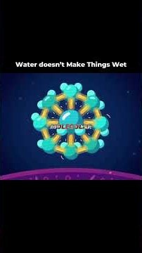 Water doesn’t actually Make Things Wet. Science can prove it