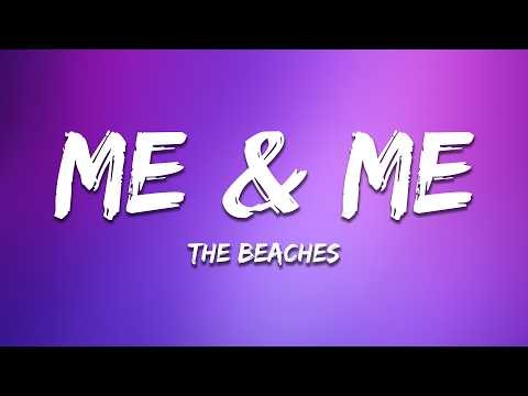 The Beaches - Me & Me (Lyrics)