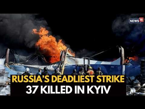Russia-Ukraine War Live: Russian Strike Near Kyiv Kills 37 |Deadly Drone Attack Sparks Massive Blast
