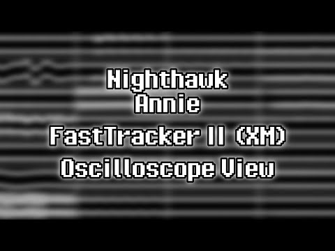 Nighthawk - “Annie” (XM) [Oscilloscope View]