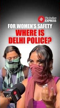 Heavy Delhi Police Security for Protests, But Where Is the Focus on Women's Safety in the Capital?