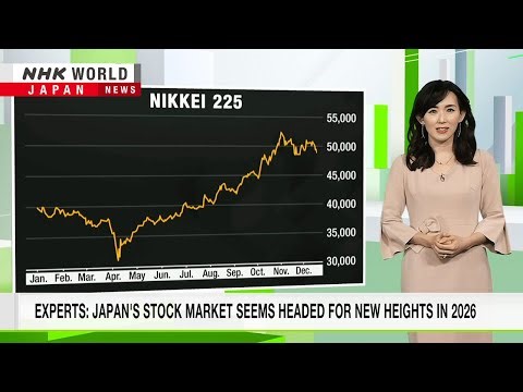Experts: Japan's stock market seems headed for new heights in 2026ーNHK WORLD-JAPAN NEWS