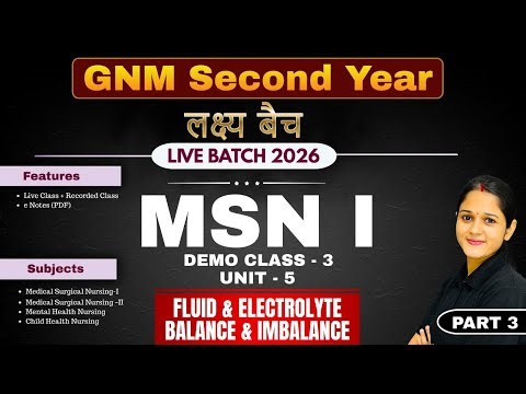 Demo Class 3 | MSN I | Unit 5 | Fluid & Electrolyte Balance & Imbalance - GNM 2nd Year
