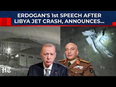 In 1st Speech After Libya Plane Crash, Erdogan Condoles General Al Haddad's Death, Then Announces...