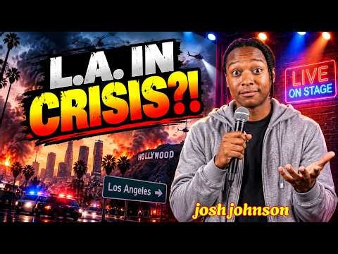 Los Angeles in Crisis_ The Truth Behind the Manufactured Collapse _ Josh Johnson Stand Up Comedy