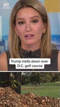 Trump melts down over D.C. golf course