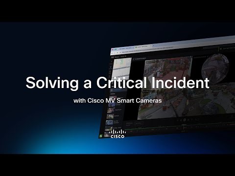 Cisco Meraki Smart Cameras & Vision Portal | Solving a Critical Incident