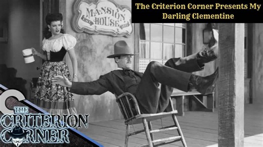 The Criterion Corner #1 - Review of the Criterion Collection of My Darling Clementine from John Ford