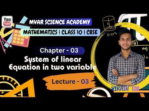 Linear Equation In Two Variable | MATHEMATICS | CLASS - 10th | Chapter - 03 | Lecture - 03 | CBSE |