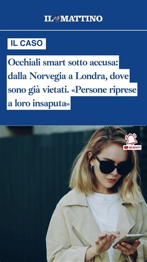 Occhiali smart sotto accusa: dalla Norvegia a Londra, dove sono già vietati