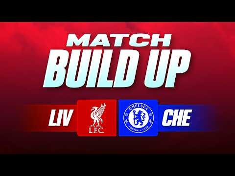 Liverpool v Chelsea | Uncensored Match Build Up