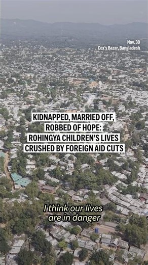 Kidnapped, married off, robbed of hope: Rohingya children’s lives crushed by foreign aid cuts