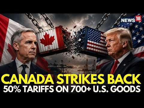 US Canada Tariff War LIVE News | Canada Imposes Up To 50% Tariffs On 700+ US Goods | Trump | N18G