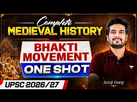L4 | Medieval History — Bhakti Movement in One Shot | UPSC Prelims 2026 Revision | Anuj Garg