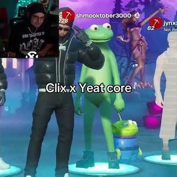 Clix x Yeat core