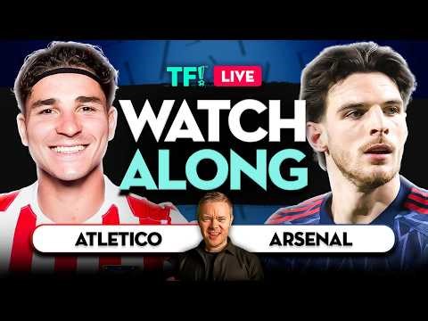 ATLETICO vs ARSENAL LIVE Watchalong with Mark Goldbridge