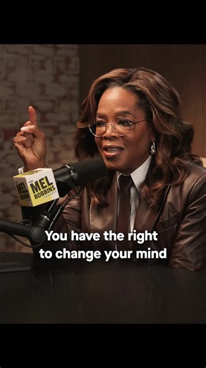 You always have the right to change your mind. That is the lesson Oprah wants you to hear today on The Mel Robbins Poscast. 🎧