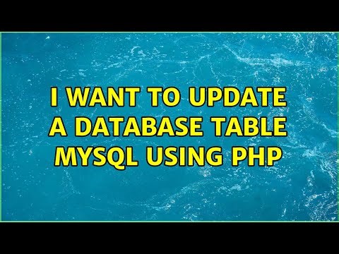 I want to update a database table MySQL using PHP (3 Solutions!!)