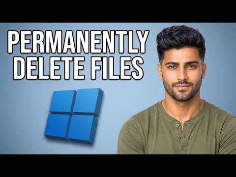 How to Permanently Delete a File in Windows 11 [2026 Step by Step]