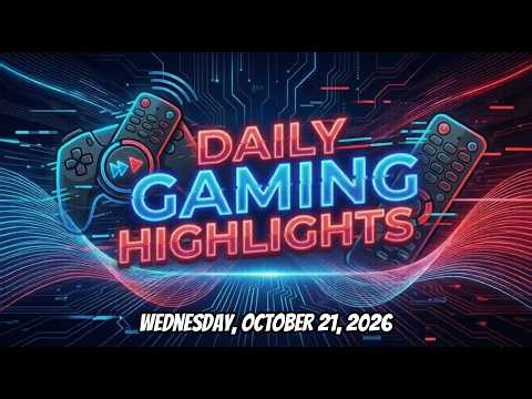 Gaming News Compilation: Epic Moments from Wednesday, October 21, 2026